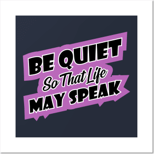 Be quiet so that life may speak introvert Posters and Art